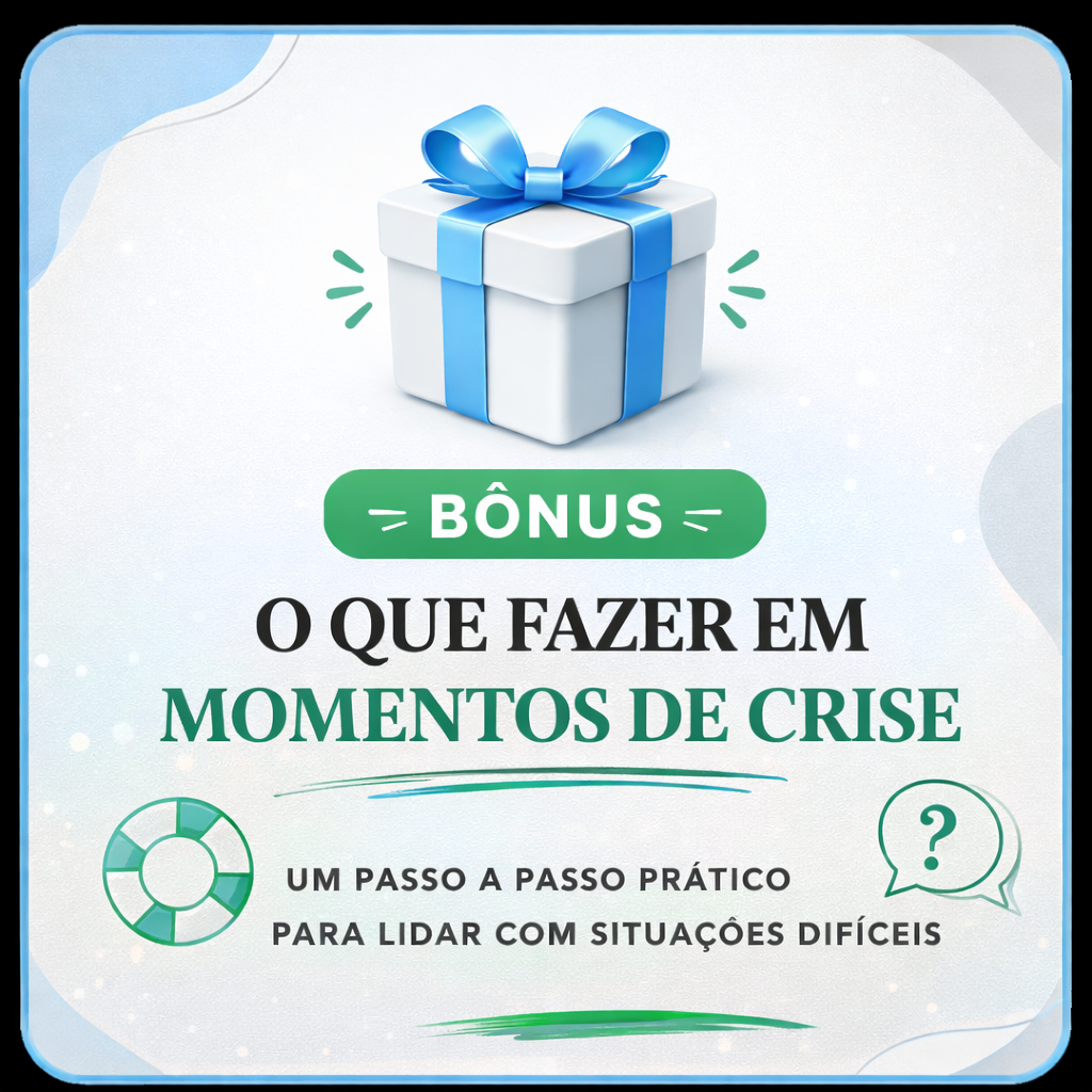 Bônus: O que fazer em momentos de crise